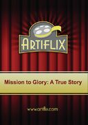 Mission To Glory: A True Story