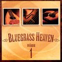 Bluegrass Heaven: Vol. 1 [Remaster]