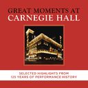 Great Moments At Carnegie Hall: Selected Highlight