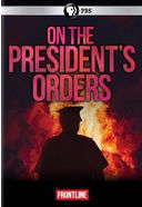 PBS - Frontline: On the President's Orders