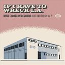 If I Have To Wreck La: Kent & Modern Records Blues