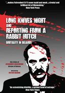 Long Knives Night / Reporting from a Rabbit Hutch