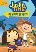 Justin Time: Far Away Friends!