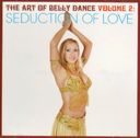 The Art of Belly Dance - Volume 2: Seduction of