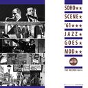 Soho Scene '61: Jazz Goes Mod (2-CD)