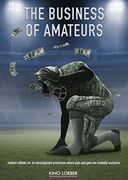 The Business of Amateurs [NCAA Documentary]