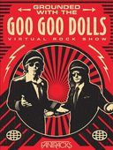 Goo Goo Dolls - Grounded with the Goo Goo Dolls