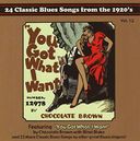 You Got What I Want: 24 Classic Blues Songs from
