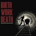 Birth/Work/Death: Work, Money and Status in