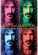 Frank Zappa - Eat That Question: Frank Zappa in