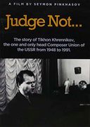 Judge Not... The Story of Composer Tikhon