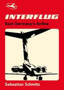 Interflug: East Germany's Airline