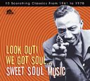 Look Out! We Got Soul: Sweet Soul Music