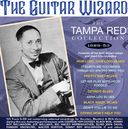 Guitar Wizard: The Tampa Red Collection 1929-53