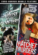 The House by the Cemetery (1981) / The Hatchet