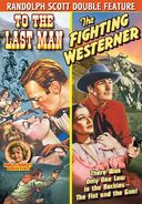 To The Last Man (1933) / The Fighting Westerner