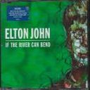 Elton John-If The River Can Bend 