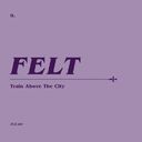 Train Above the City (CD + 7")