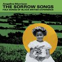 Sorrow Songs : Folk Songs Of Black British (Cvnl)