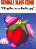Georgia Mass Choir - I Sing Because I'm Happy