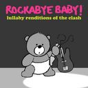 Rockabye Baby! Lullaby Renditions of the Clash