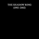 Shadow Ring (1992-2002) (W/Dvd)