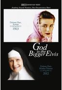 God is the Bigger Elvis - The Remarkable Story of