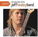 Playlist: The Very Best of the Jeff Healey Band