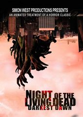 Night of The Living Dead: Darkest Dawn [Animated]