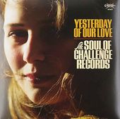 Yesterday Of Our Love: The Soul Of Challenge