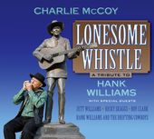 Lonesome Whistle: A Hank Williams Tribute