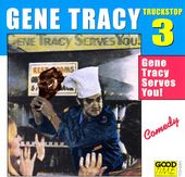 Truck Stop, Vol. 3, Gene Tracy Serves You! [PA]