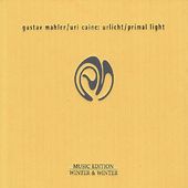 Gustav Mahler / Uri Caine: Urlicht / Primal Light