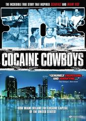 Cocaine Cowboys: The Incredible True Story that