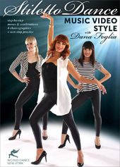 Stiletto Dance: Music Video Style with Dana Foglia