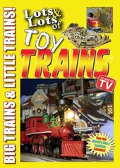 Lots & Lots of Toy Trains, Volume 1