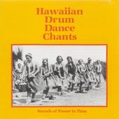 Hawaiian Drum Dance Chants: Sounds of Power in