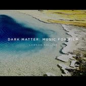 Dark Matter: Music for Film [Digipak]