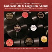 Unheard Ofs & Forgotten Abouts: Rare And