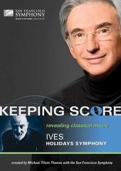 Keeping Score: Ives - Holiday Symphony