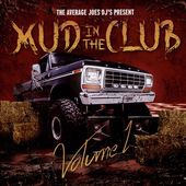 Mud in the Club, Vol. 1