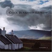 Celtic Season of Worship, Volume 1