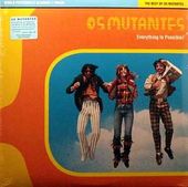 Everything Is Possible! (The Best Of Os Mutantes)