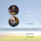 I Will Bring You Home: Songs of Prayer, Stories