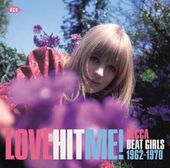 Love Hit Me! Decca Beat Girls 1963 - 1970 [import]