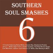 Sourthern Soul Smashes 6