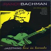 Randy Bachman - Jazz Thing: Live in Toronto