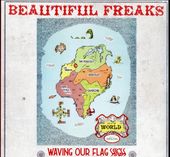 Beautiful Freaks - Waving Our Flag High, Wave On,