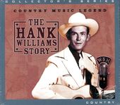 The Hank Williams Story (Collectors' Series)