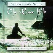 At Peace with Nature: The River Wild
